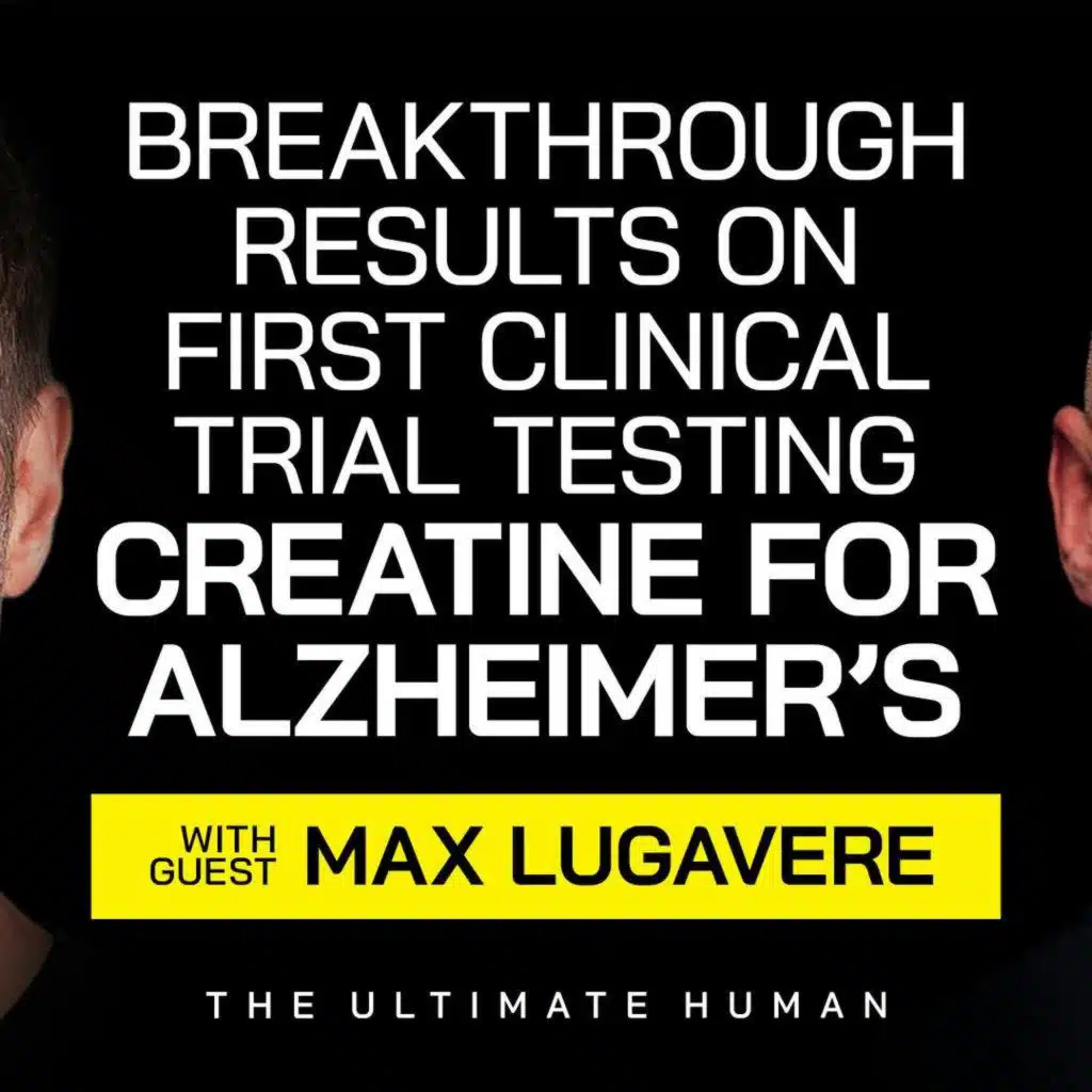 178. Max Lugavere: First Alzheimer’s Creatine Trial Shows Shocking Results!