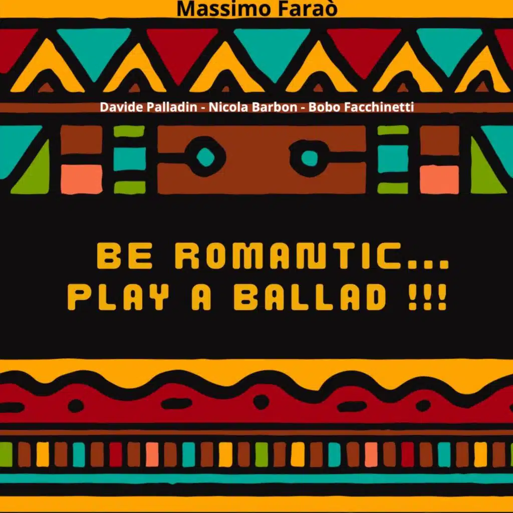 Be Romantic Play a Ballad (feat. Davide Palladin, Nicola Barbon & Bobo Facchinetti)