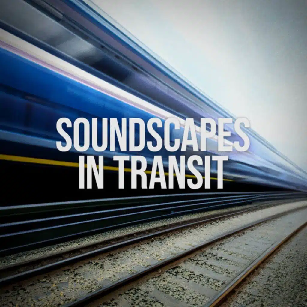 Soundscapes in Transit