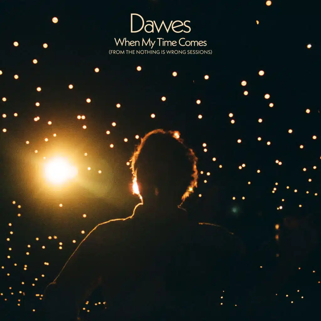 When My Time Comes (from the Nothing Is Wrong Sessions)