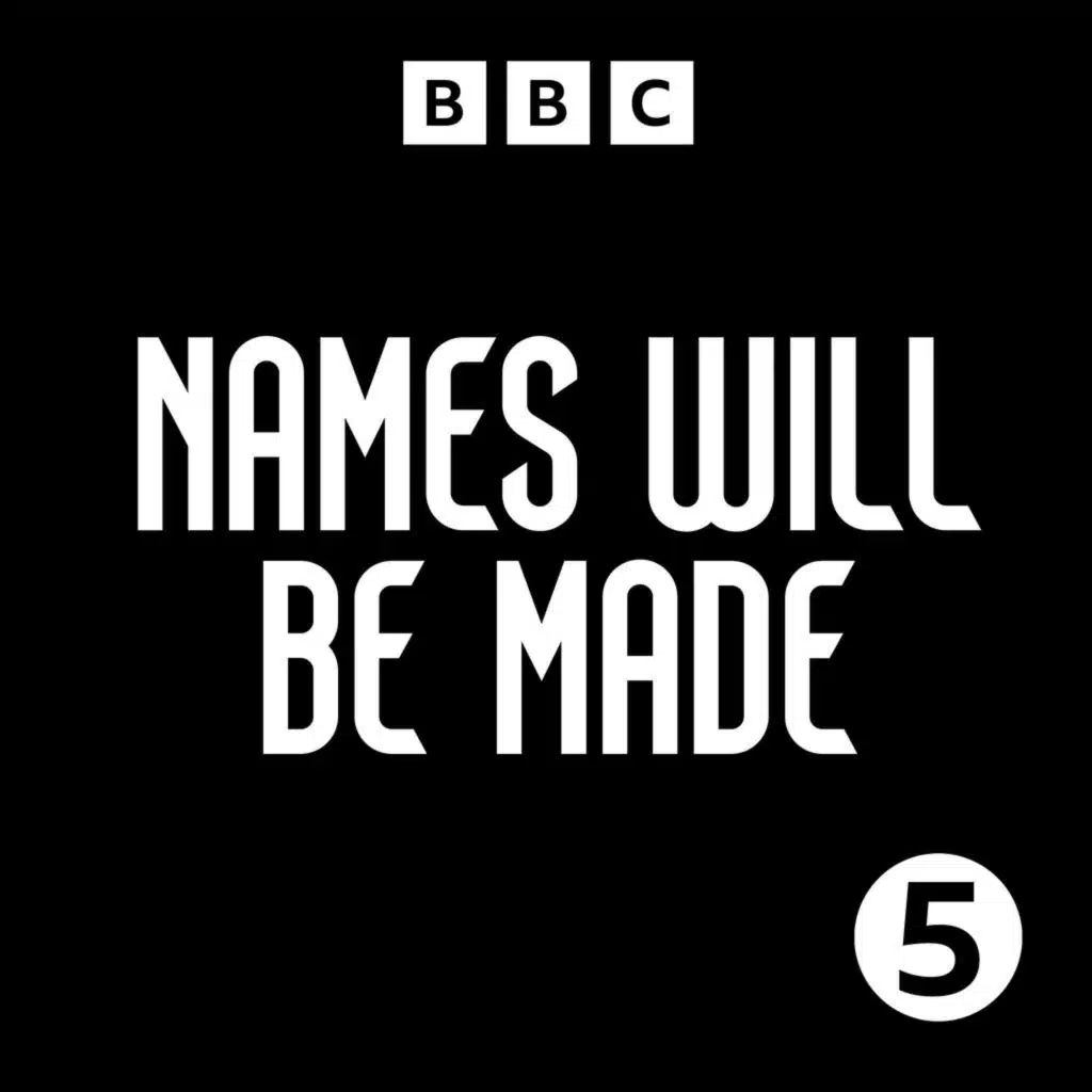 Names Will Be Made
