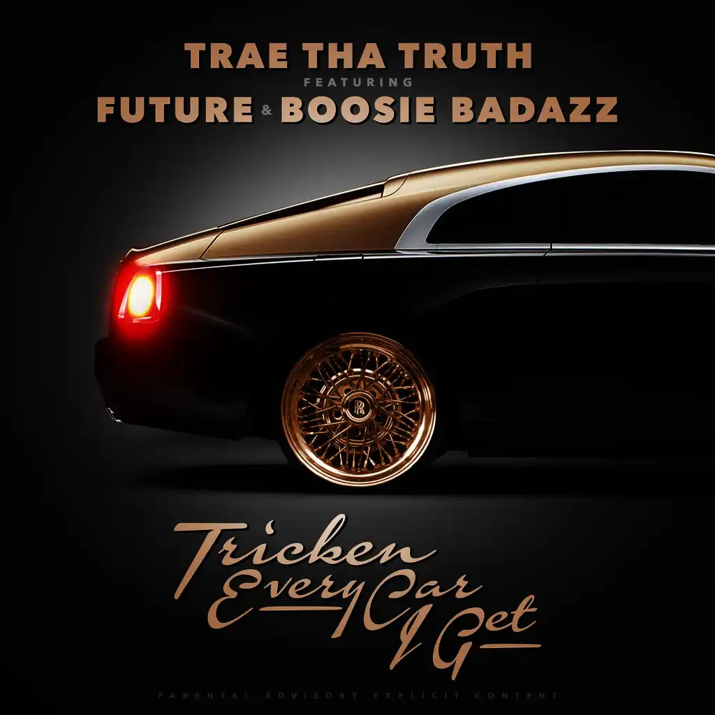 Tricken Every Car I Get (ft. Future & Boosie Badaazz)
