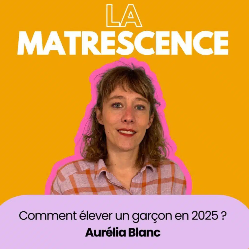 EP257 - Comment élever un garçon en 2025 ? Aurélia Blanc