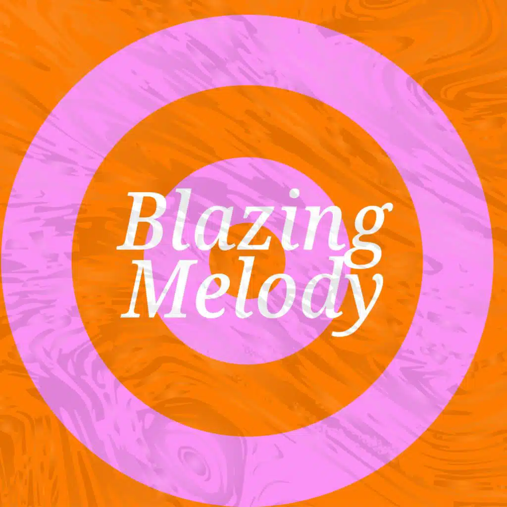 Blazing Melody