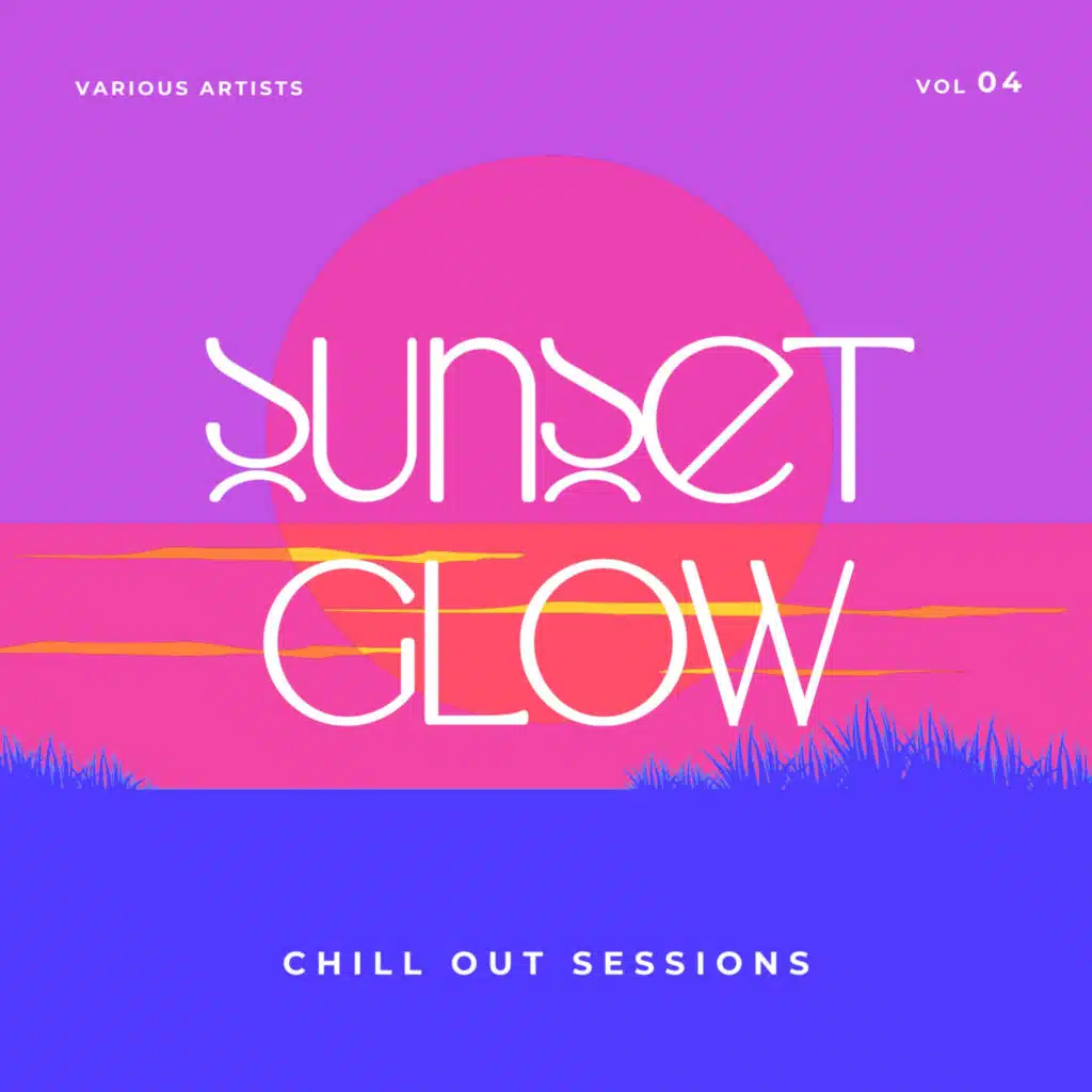 Sunset Glow (Chill Out Sessions), Vol. 4