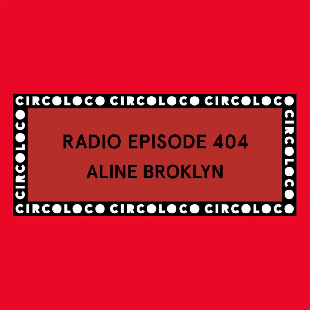 Circoloco Radio 404 - Aline Brooklyn