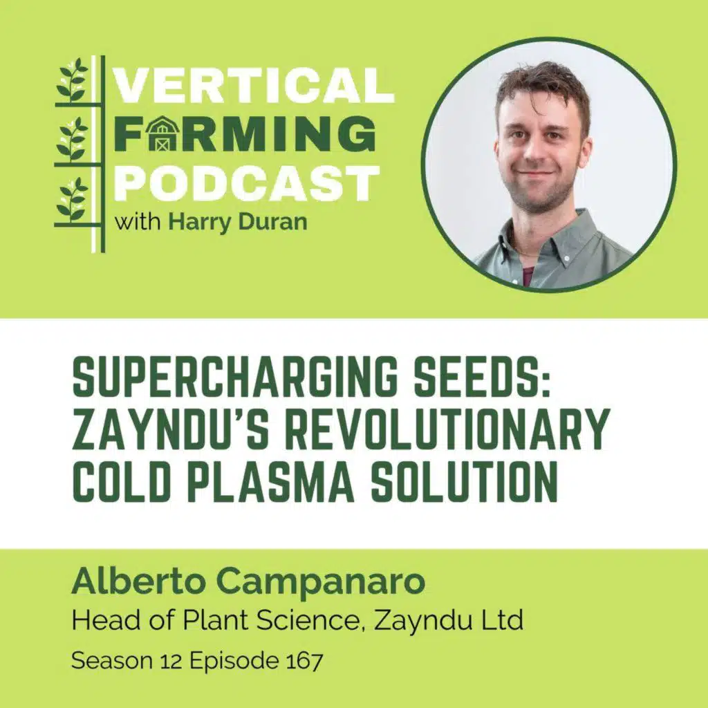 167: Supercharging Seeds: Zayndu’s Revolutionary Cold Plasma Solution - Alberto Campanaro