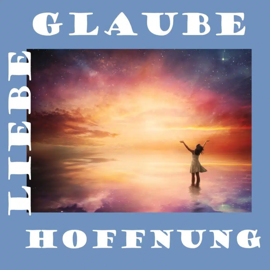 Glaube, Liebe, Hoffnung