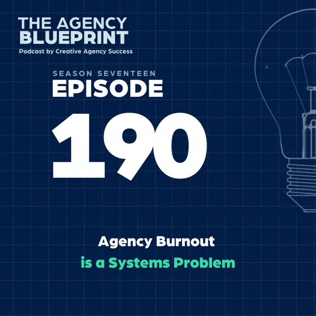 Season 17 | Ep 190 | Agency Burnout is a Systems Problem