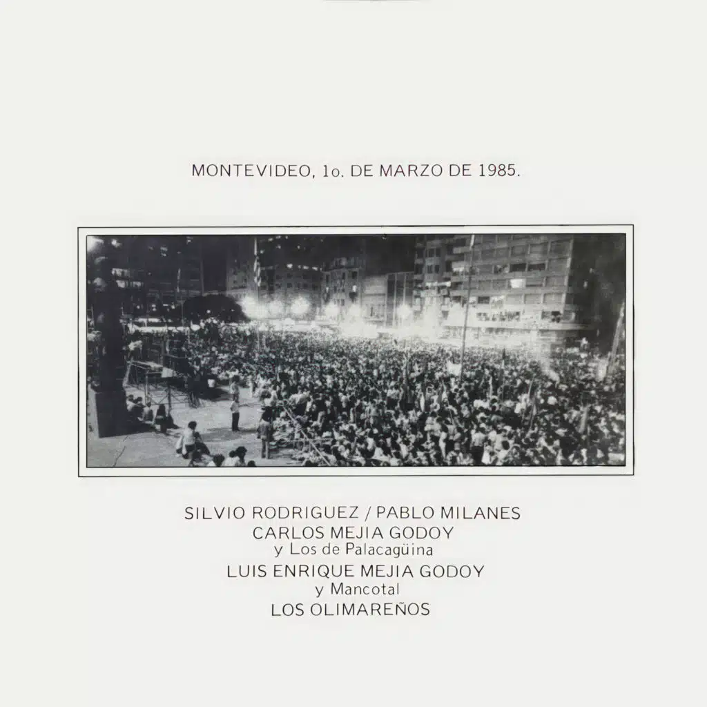 Montevideo, 1° de marzo de 1985 (feat. Carlos Mejía Godoy y los de Palacagüina & Luis Enrique Mejia Godoy)