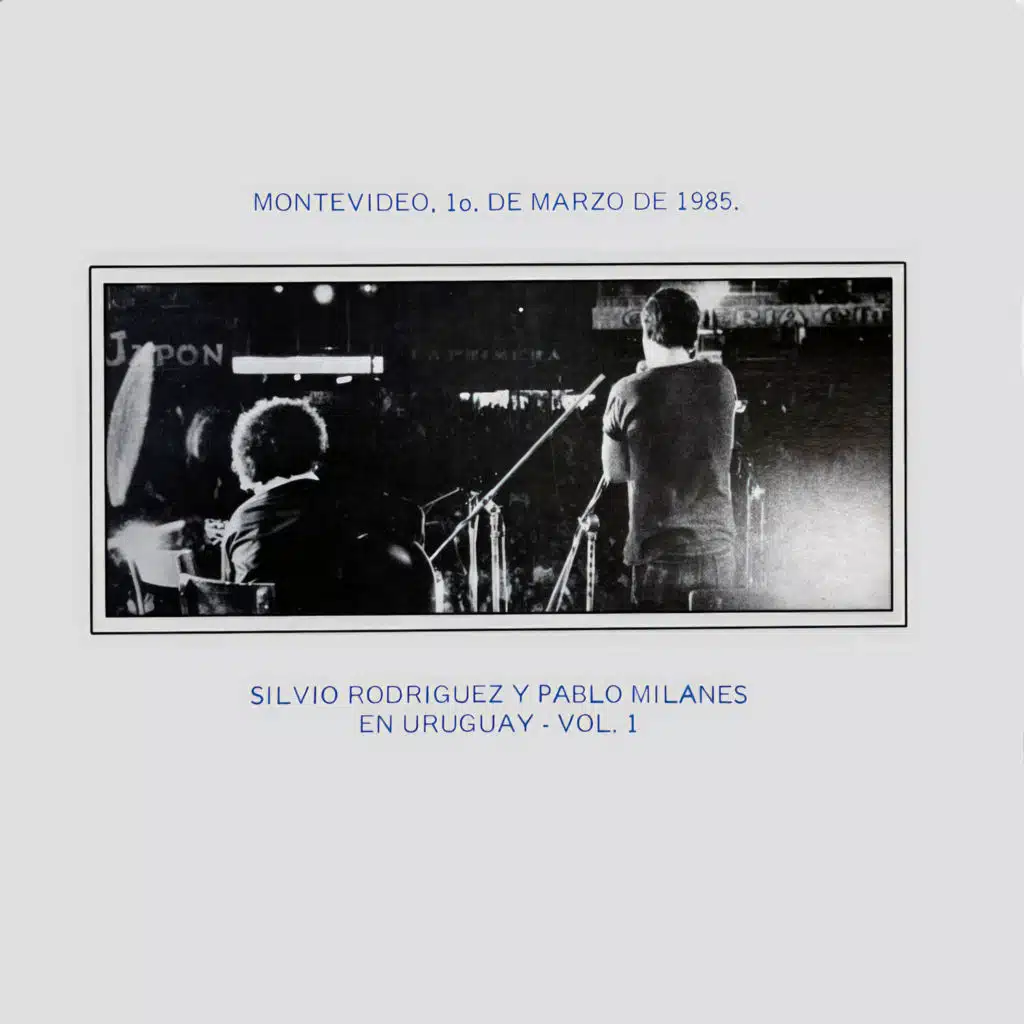 Silvio Rodriguez & Pablo Milanes en Uruguay, Vol. 1
