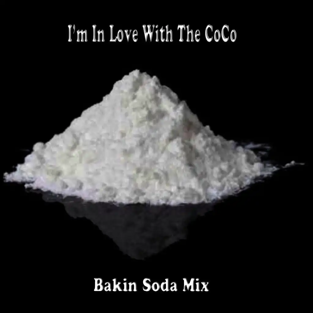 I'm In Love With The CoCo (Bakin Soda Mix)