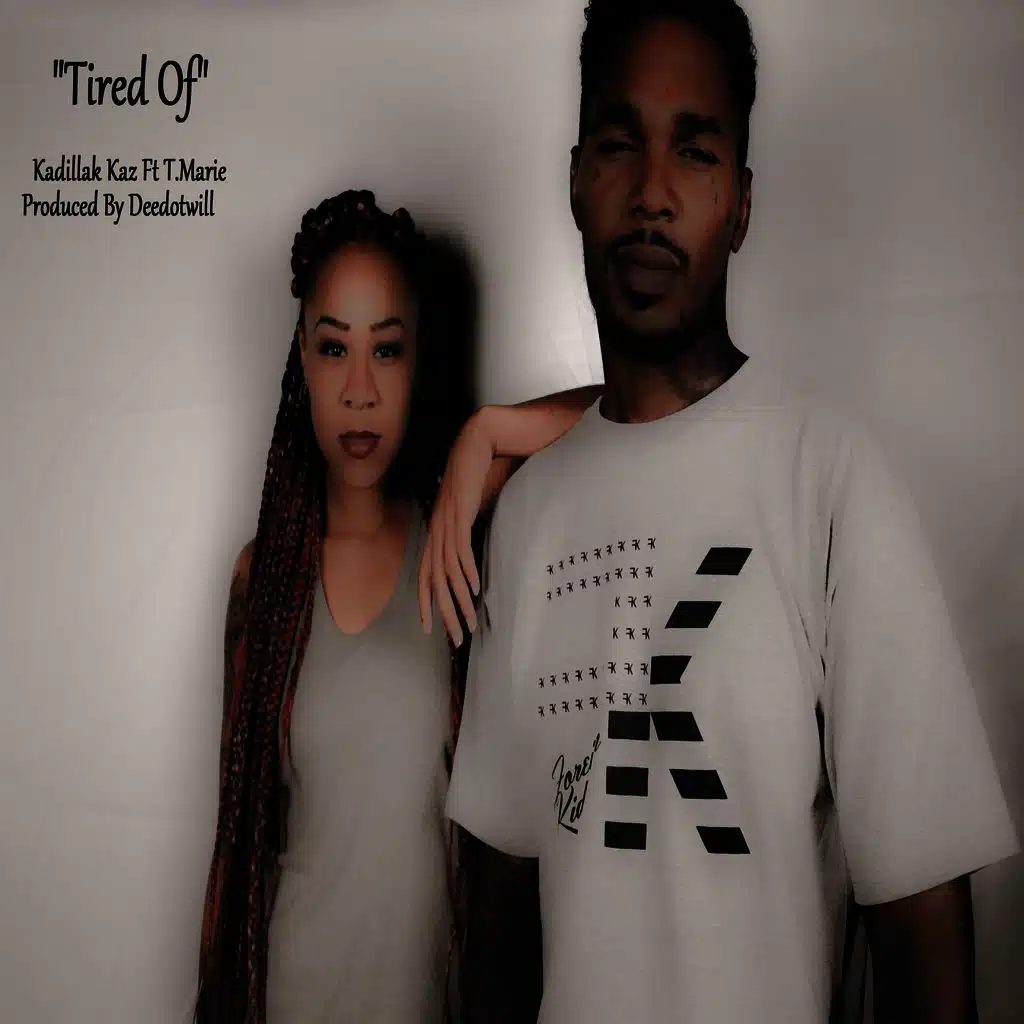 Tired Of (ft. T. Marie)