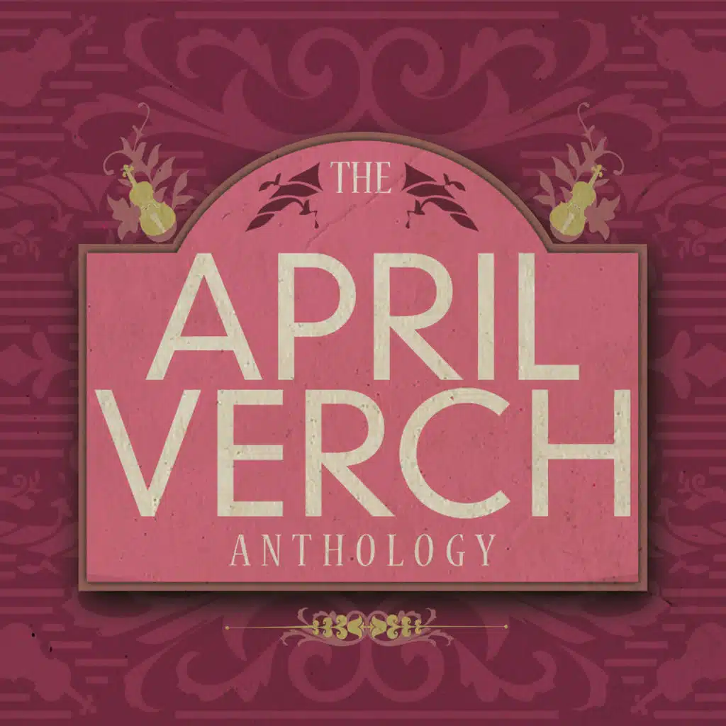 The April Verch Anthology