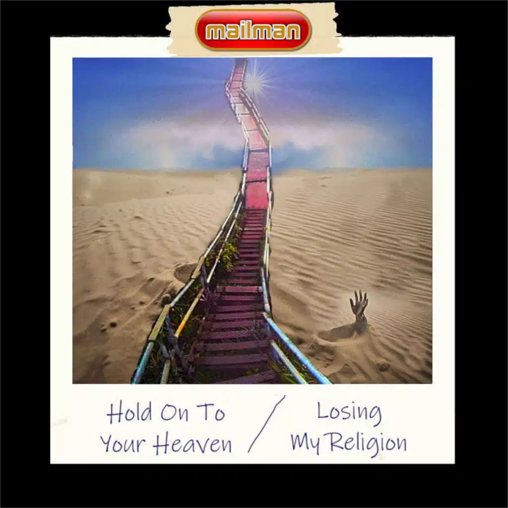 Hold On To Your Heaven / Losing My Religion