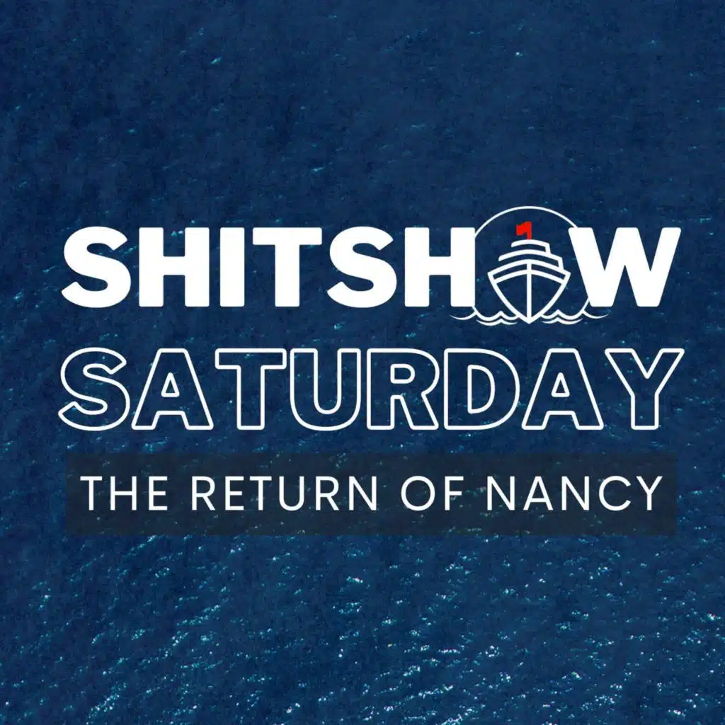SHITSHOW SATURDAY #159 - The Return of Nancy