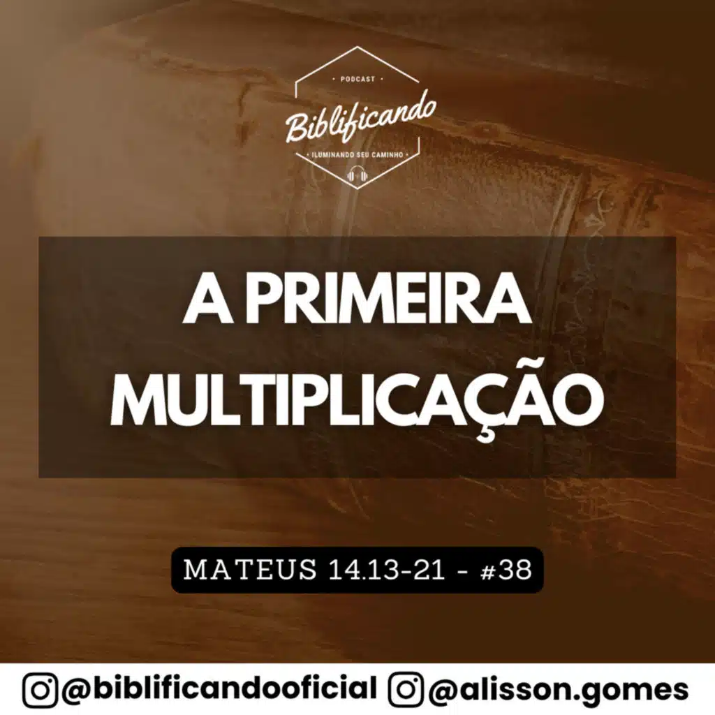 Ep. 180 - A Primeira Multiplicação | Estudos em Mateus | Mateus 14.13-21