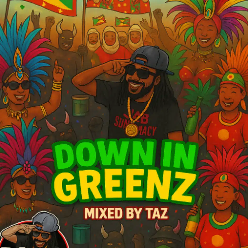 Down In Greenz - Grenada Groovy Soca 2025 - Dj Taz