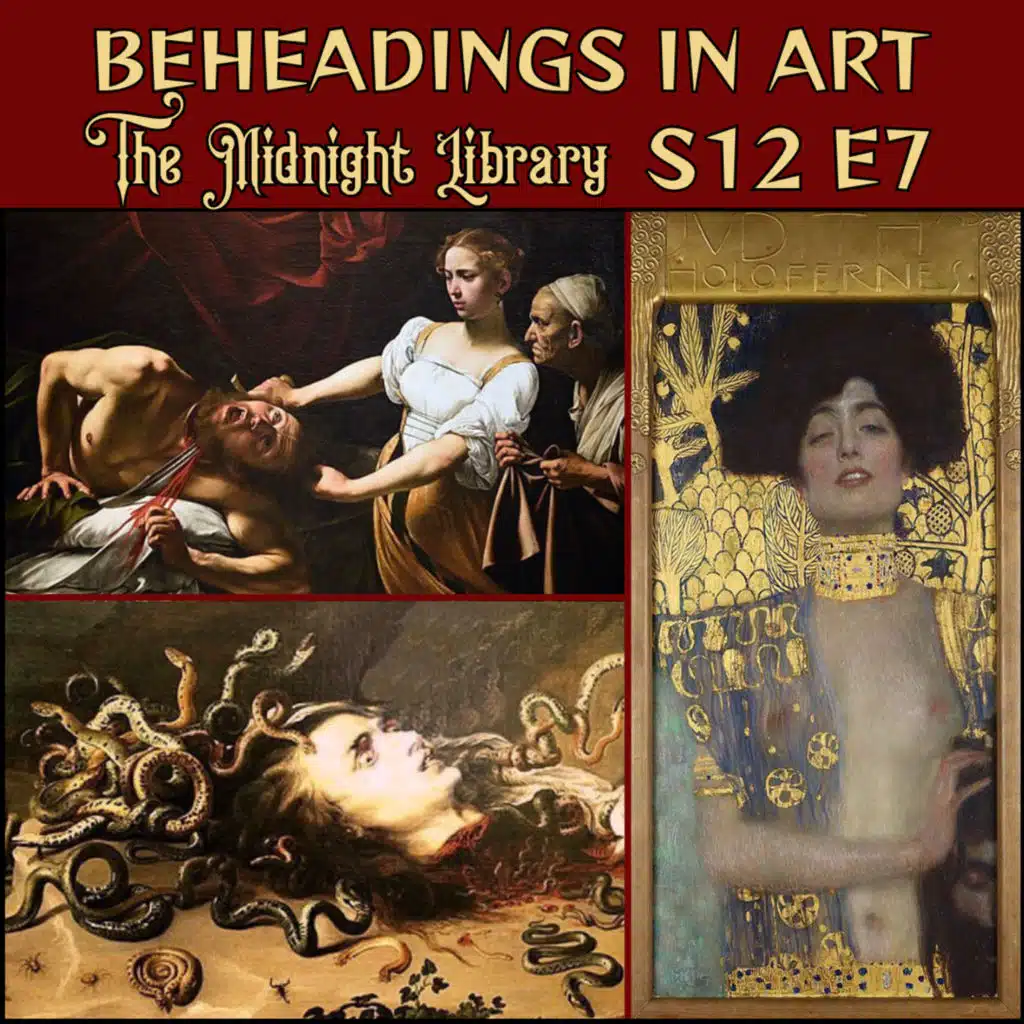 S12 Ep7: Beheadings in Art
