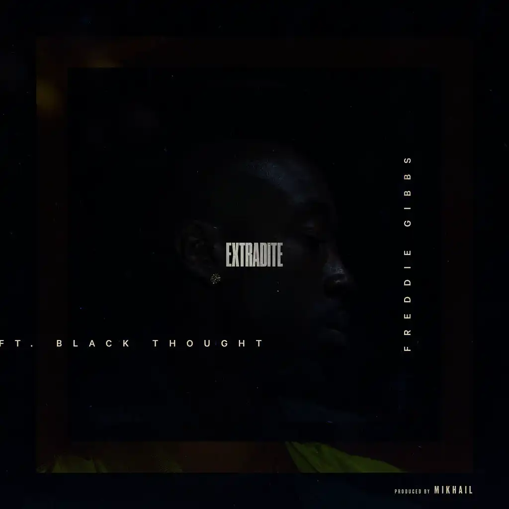 Extradite (feat. Black Thought)