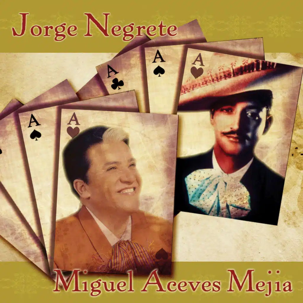 Jorge Negrete & Miguel Aceves Mejia