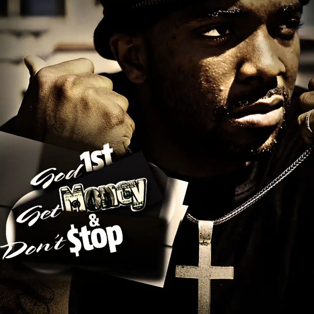 God 1st, Get $ & Don't Stop
