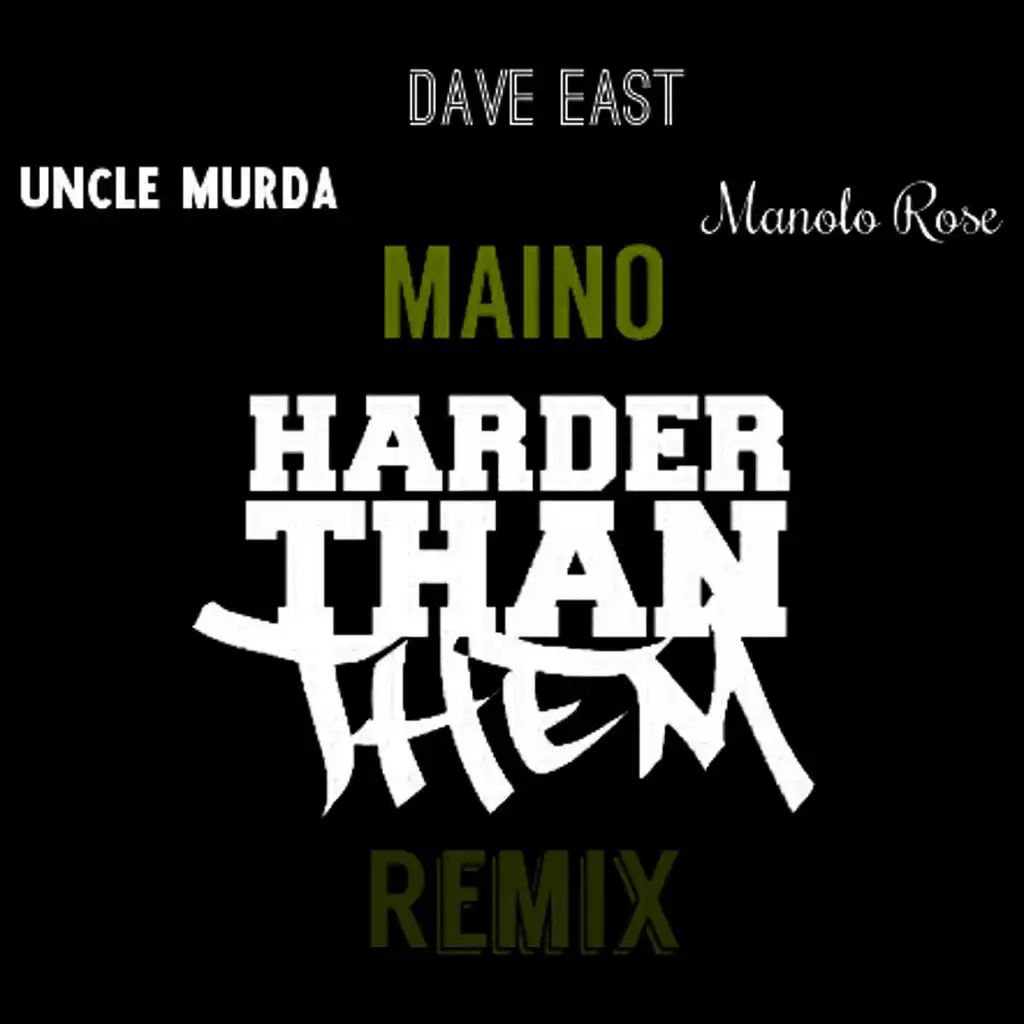 Harder Than Them (Remix) [ft. Uncle Murda, Dave East & Manolo Rose]