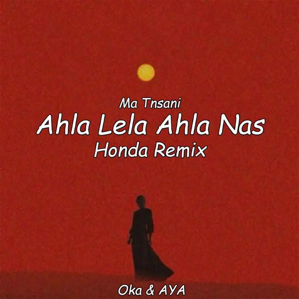Ahla Lela Ahla Nas ( Ma Tnsani ) Remix