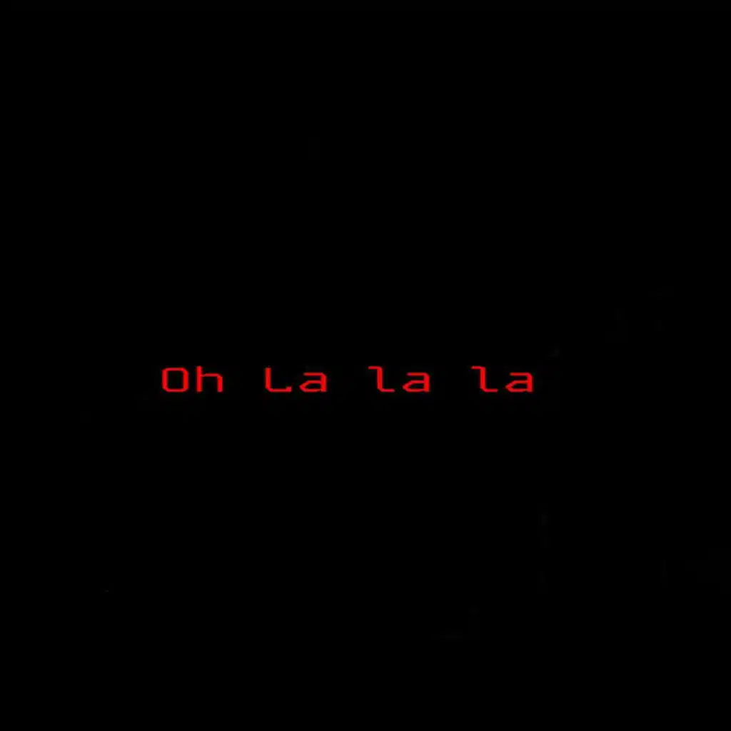 OH LA LA LA