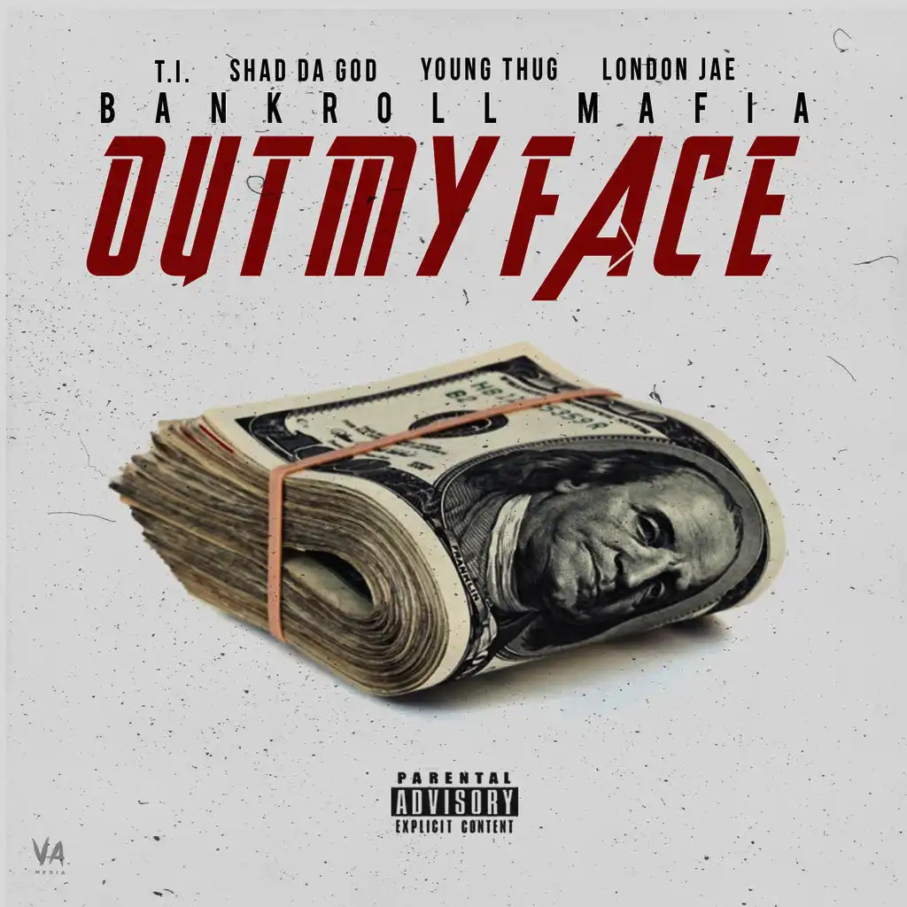 Out My Face (ft. T.I., London Jae, Young Thug & Shad Da God)