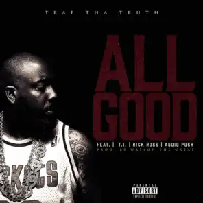 All Good (feat. T.I., Rick Ross & Audio Push)