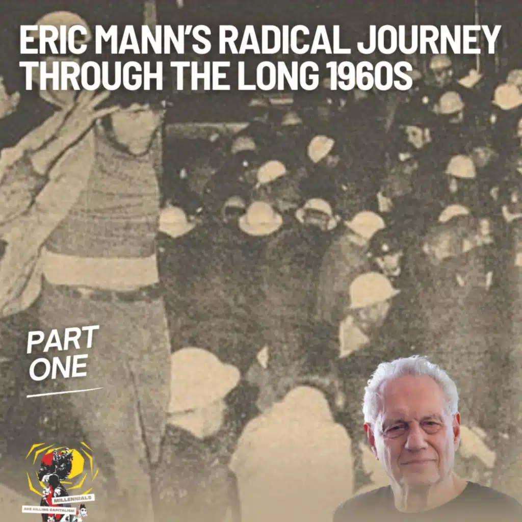 Eric Mann's Radical Journey through the Long 1960s (Part 1)