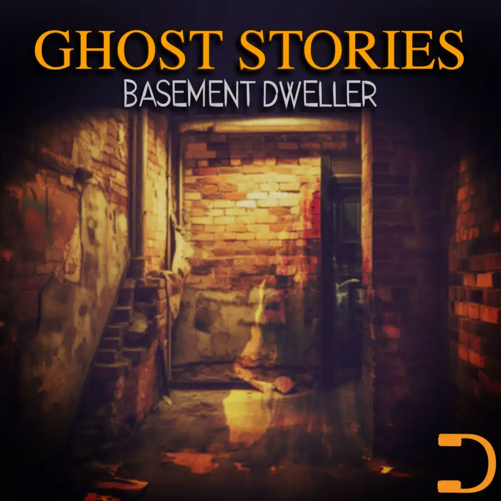 Ghost Stories: Basement Dweller