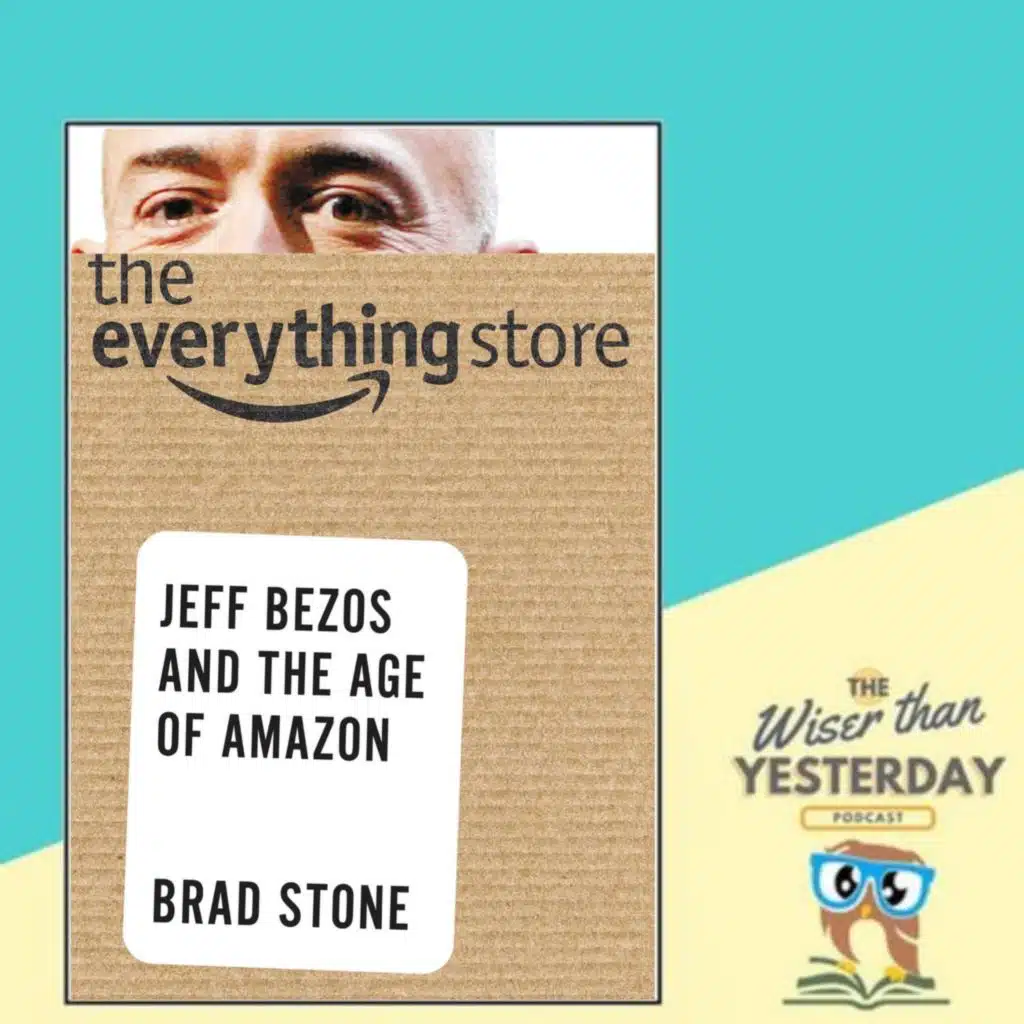 The Everything Store: Jeff Bezos and the Age of Amazon - Brad Stone