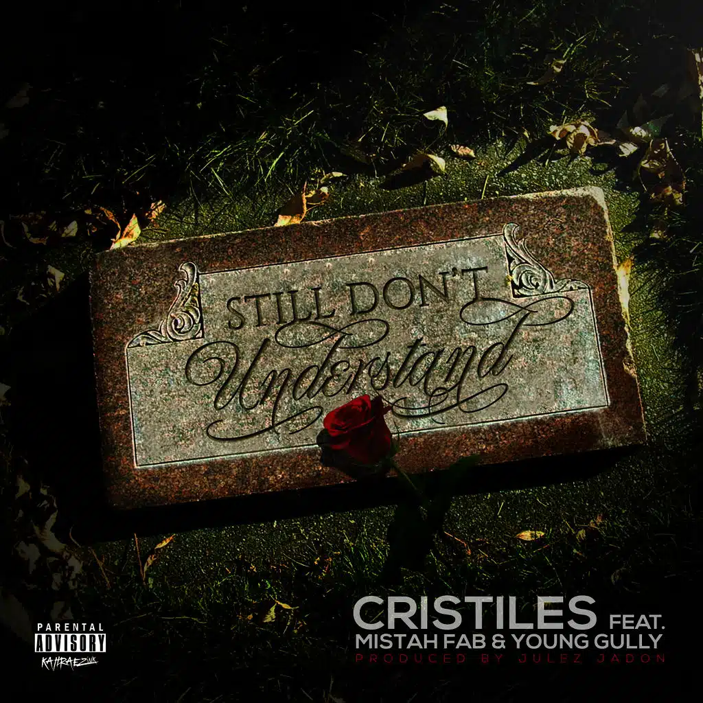 Still Don't Understand (ft. Mistah F.A.B. & Young Gully)