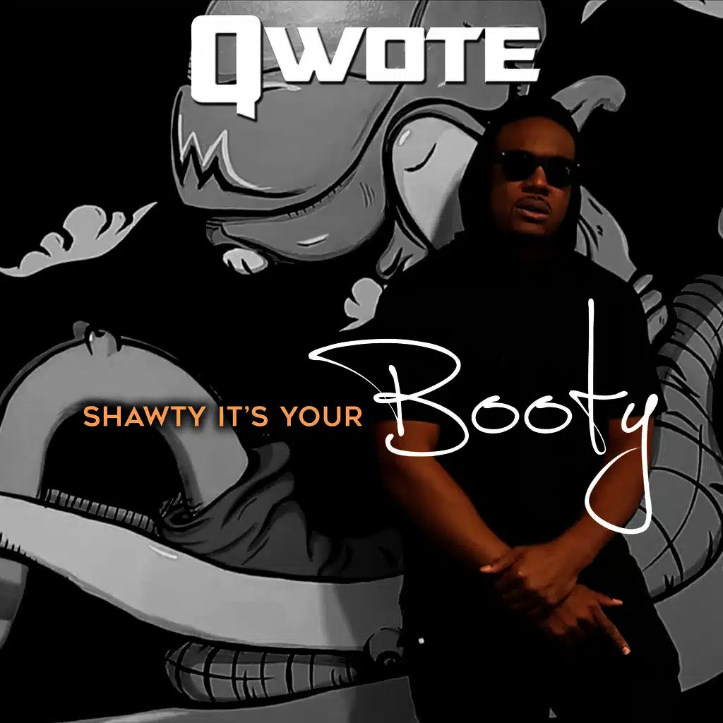 Shawty It's Your Booty