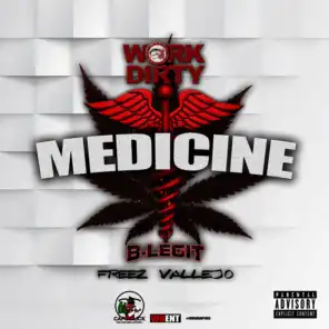 Medicine (ft. B-Legit & Freez Vallejo)