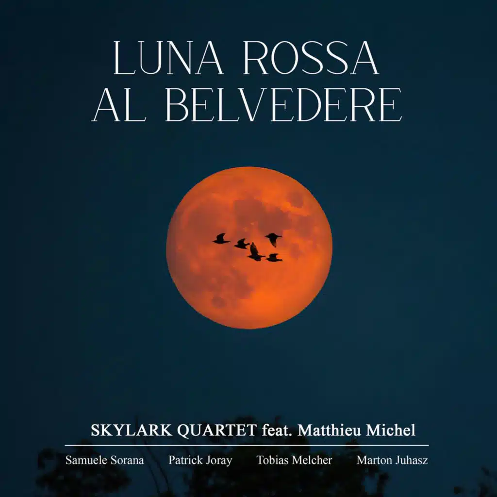 Luna Rossa Al Belvedere (feat. Matthieu Michel, Samuele Sorana, Patrick Joray, Tobias Melcher & Marton Juhasz)