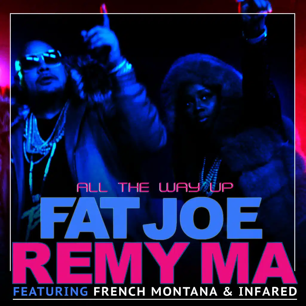 All The Way Up (feat. Infared)