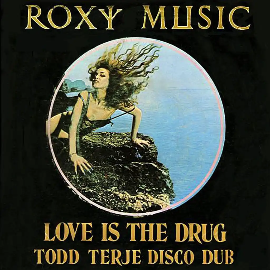 Love Is The Drug (Todd Terje Disco Dub)