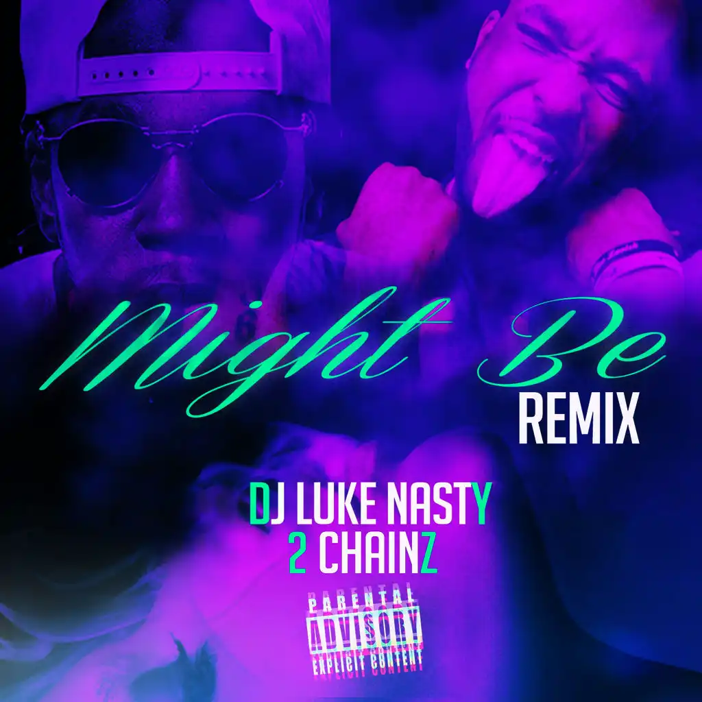 Might Be (Remix) [feat. 2 Chainz]