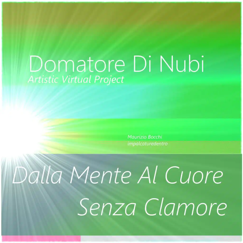 Dalla mente al cuore senza clamore