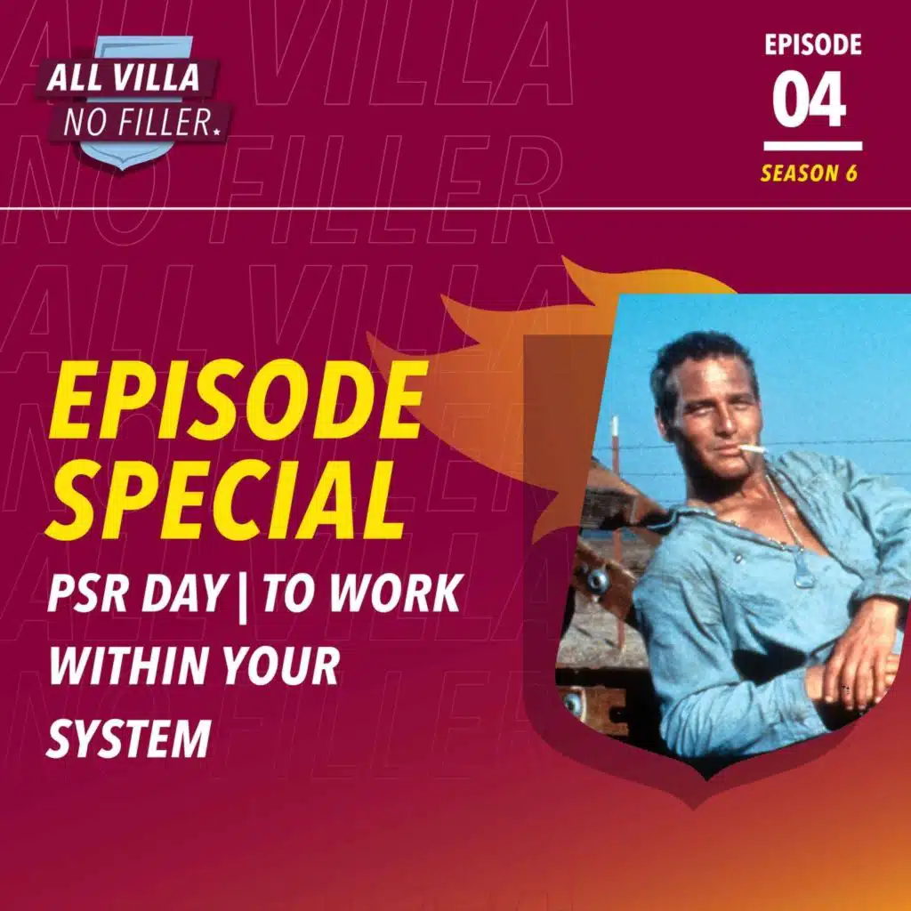 EPISODE SPECIAL! PSR Day | To Work Within Your System | How Aston Villa Are Forced To Work Inside A Stupid System