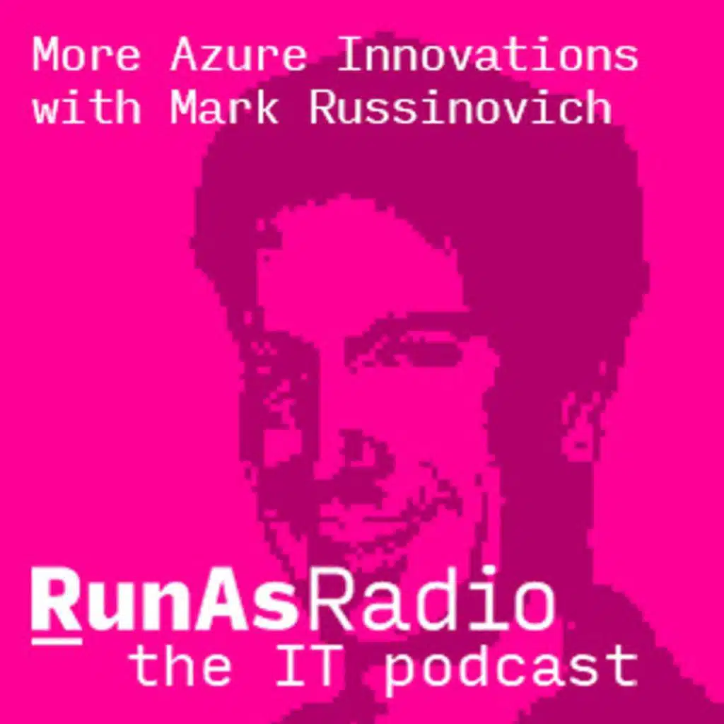 More Azure Innovations with Mark Russinovich
