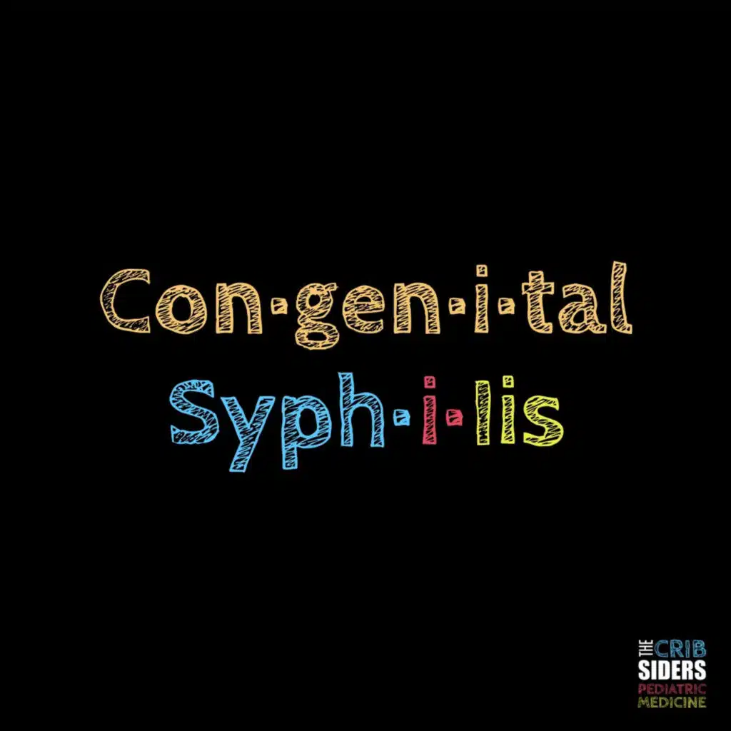 S7 Ep145: The Great Imitator: Unmasking Congenital Syphilis