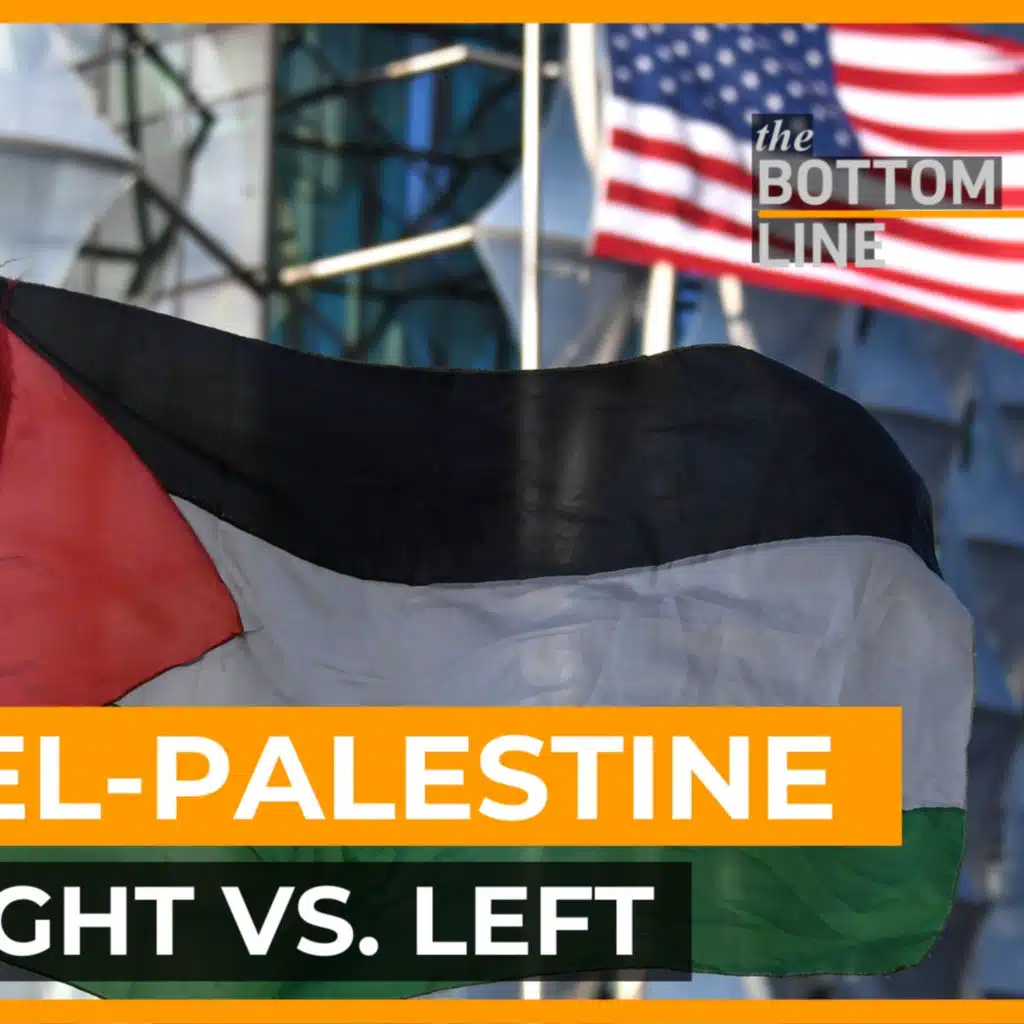 On Palestine, the gap between the US right and left is huge | The Bottom Line