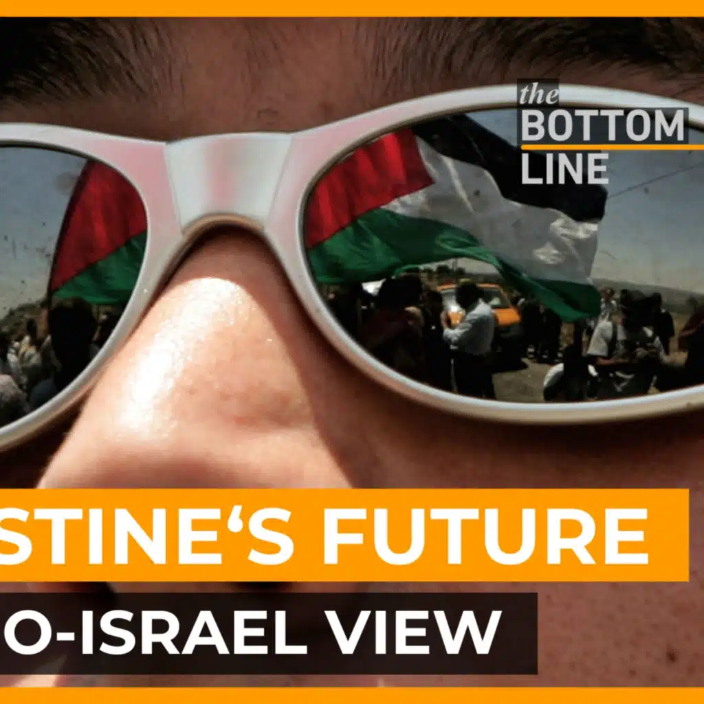 How do Palestinians factor into Israel’s vision for the Middle East? | The Bottom Line