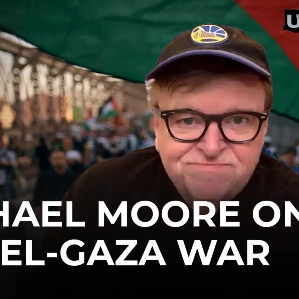 Michael Moore on Gaza: “We need to stop the slaughter” | UpFront