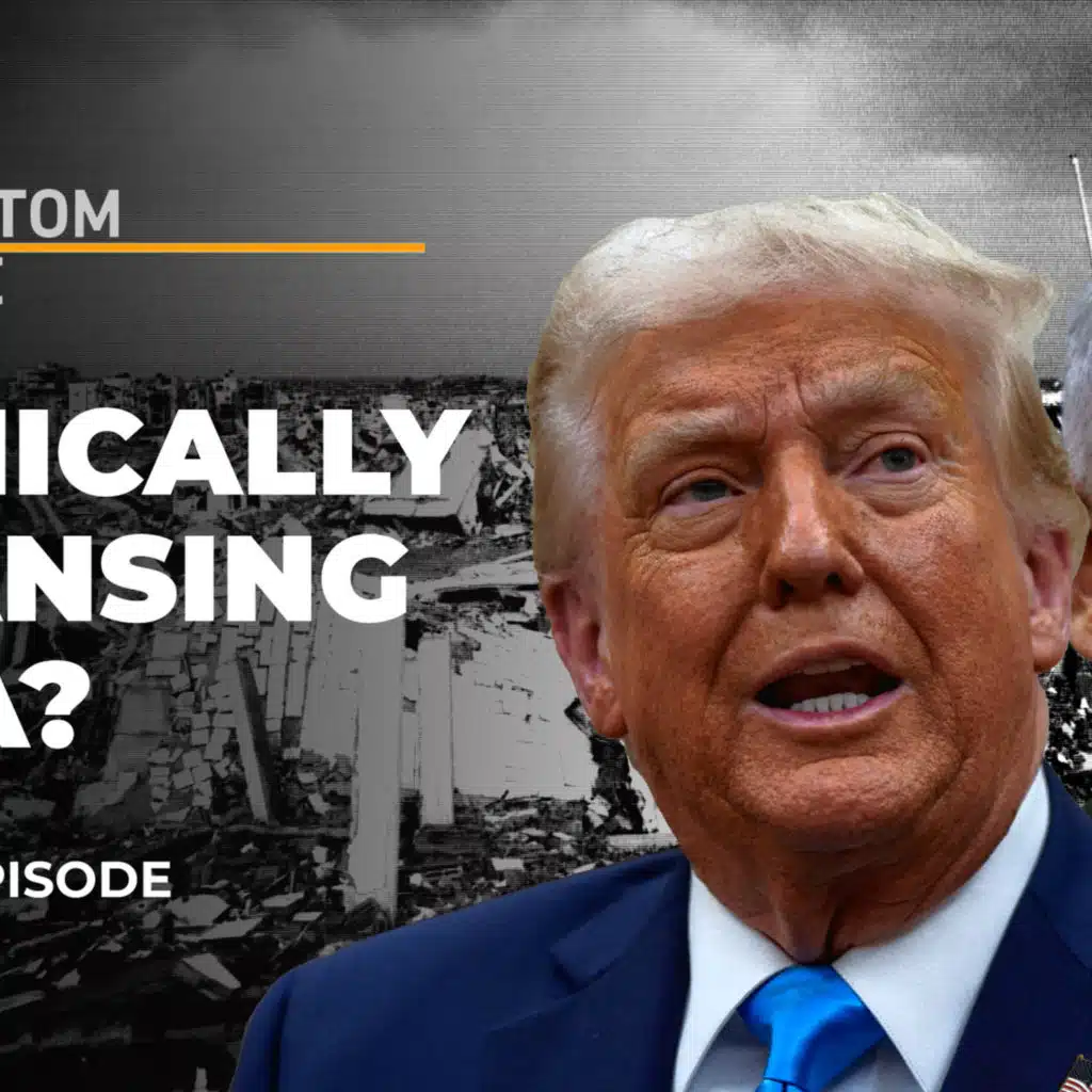 Will the US and Israel succeed in ethnic cleansing of Gaza? | The Bottom Line