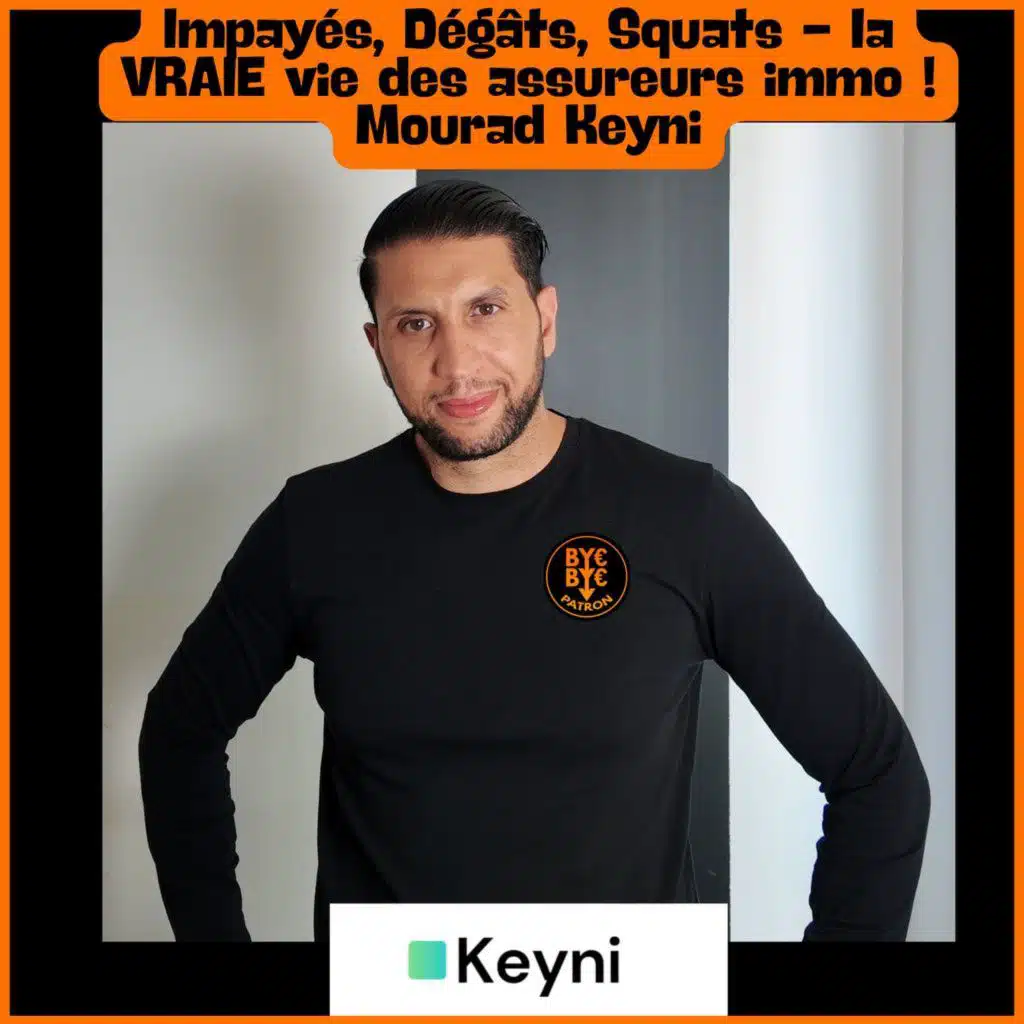 Impayés, Dégâts, Squats - la VRAIE vie des assureurs immo ! Mourad Keyni